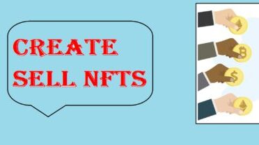 Create & Sell NFTs/ Make Money with NFTs