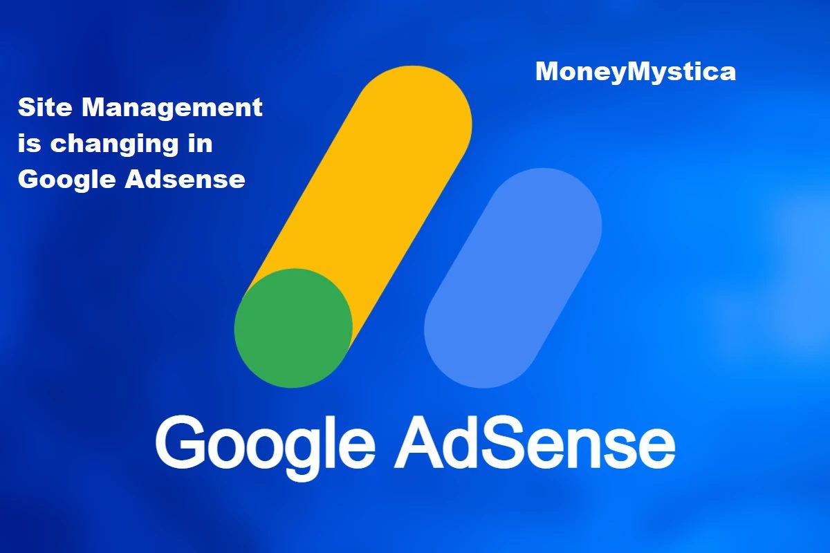 Site Management is changing in Google Adsense