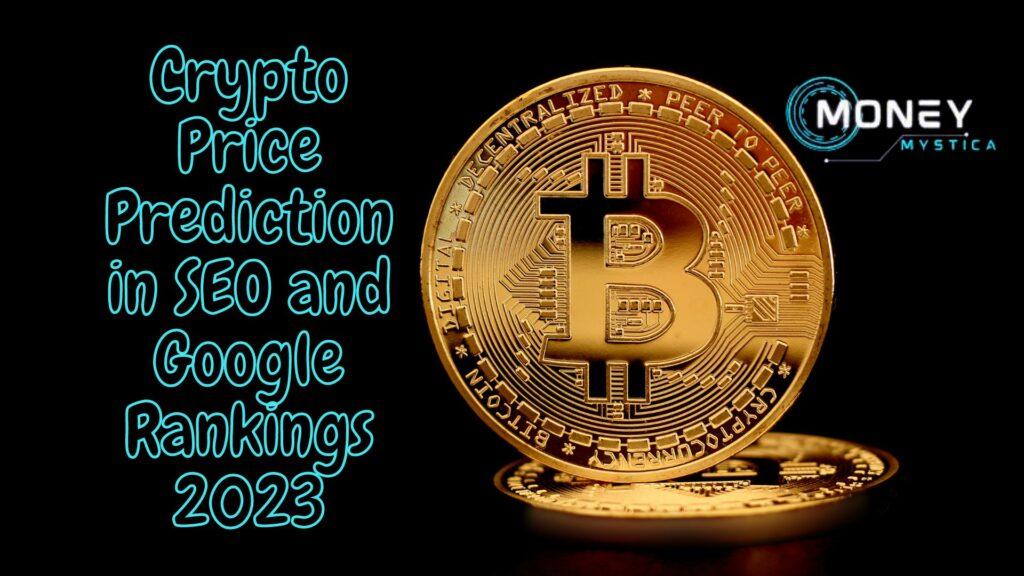 Crypto Price Prediction in SEO and Google Rankings 2023