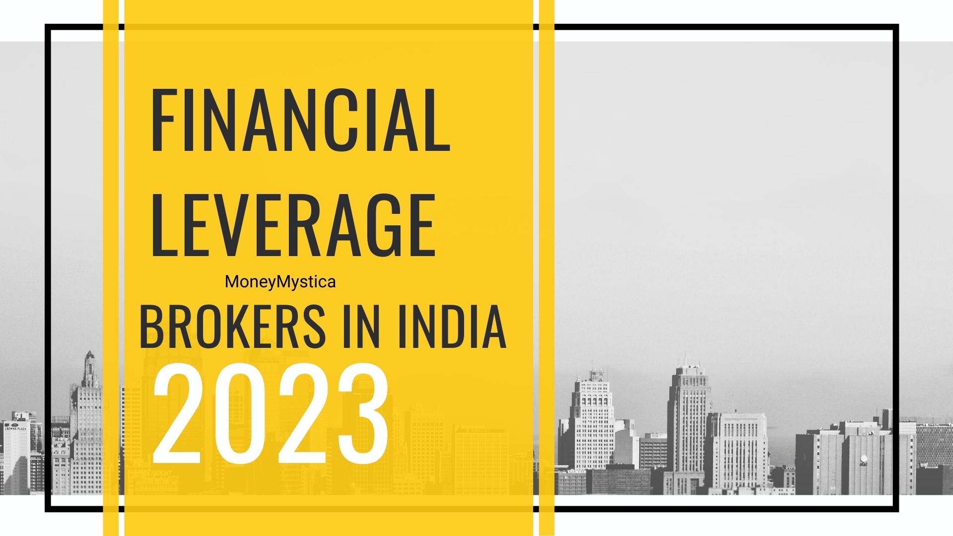 High Financial Leverage Brokers in India 2023 – MoneyMystica