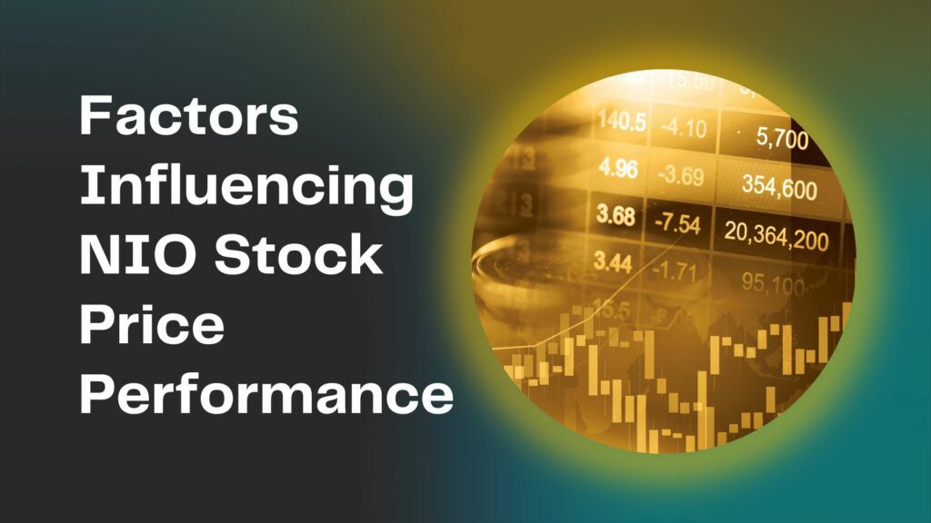 Factors Influencing NIO Stock Price Performance