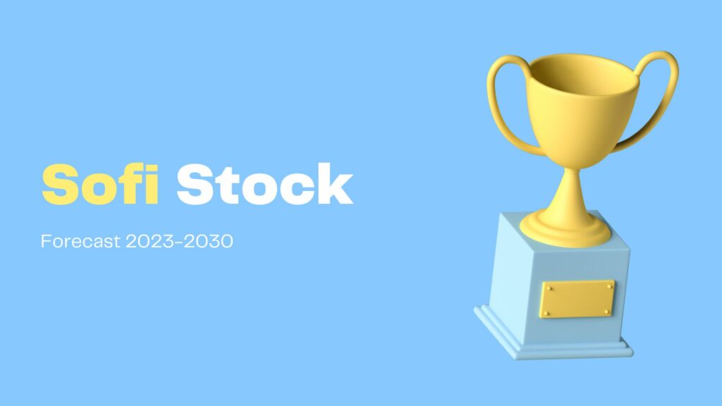 SOFI Stock Forecast 2025 Price Prediction 2030