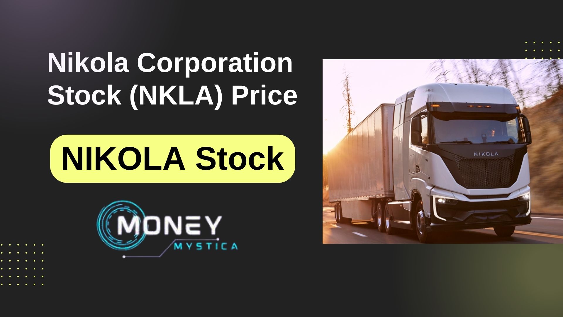 Nikola Stock Forecast 2025, 2030 Is (NASDAQ NKLA) A Good Buy