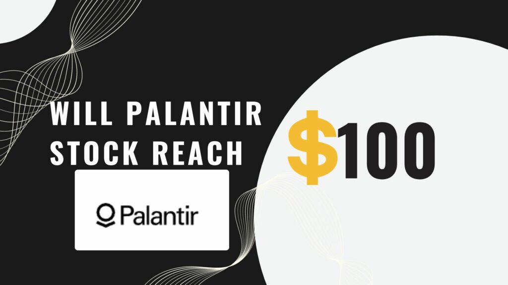 PLTR Stock Forecast | Will Palantir Stock reach $100
