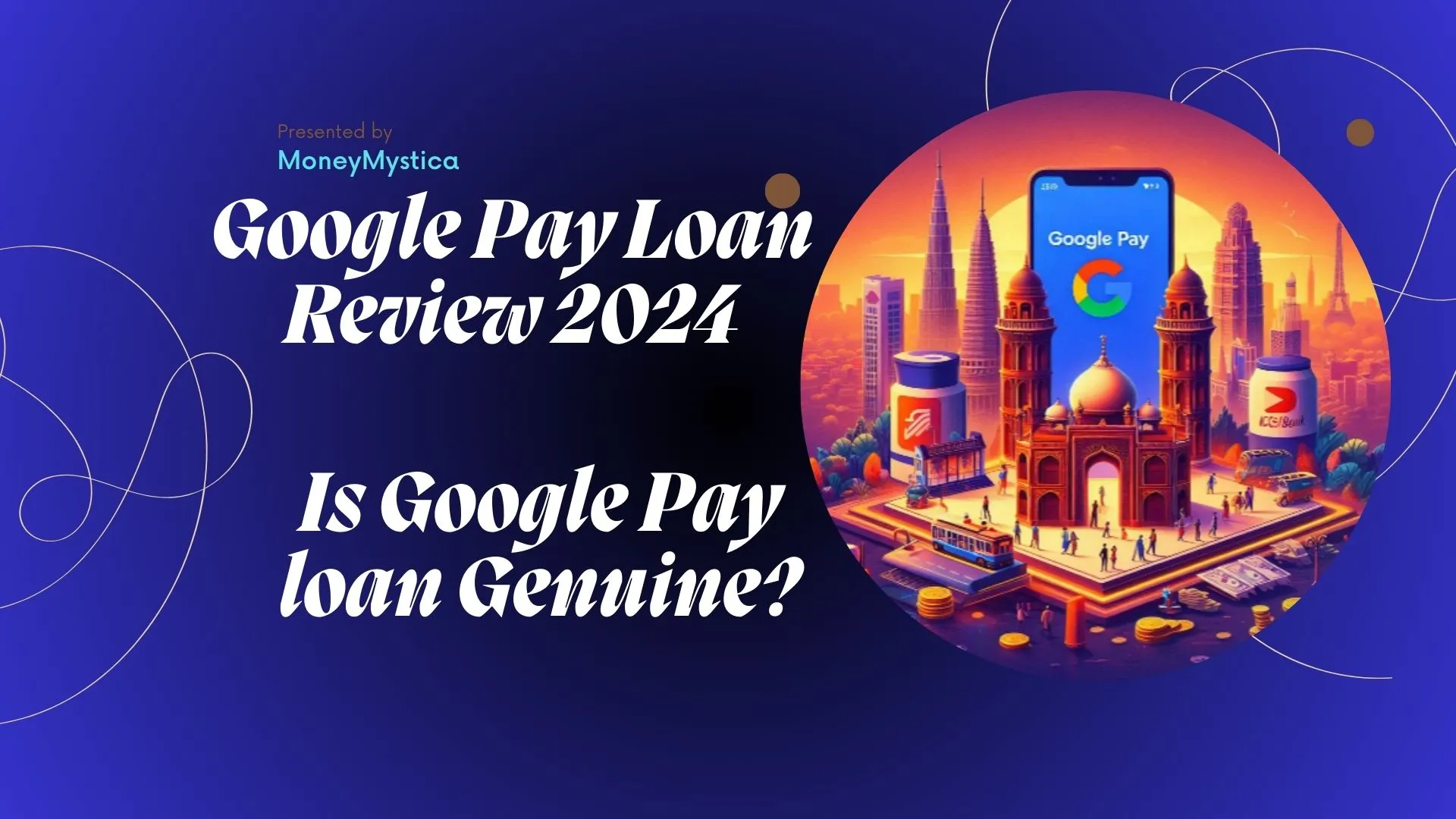 Google Pay Loan Review 2024: Is Google Pay loan Genuine?
